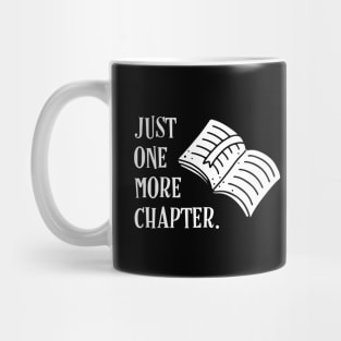 Just One More Chapter Funny Bibliophile Quote Mug